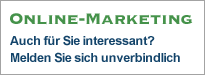 Online-Marketing – Auch für sie interessant? Melden Sie sich unverbindlich